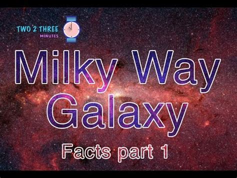 10 Amazing Facts About Milky Way Galaxy Part 1 YouTube