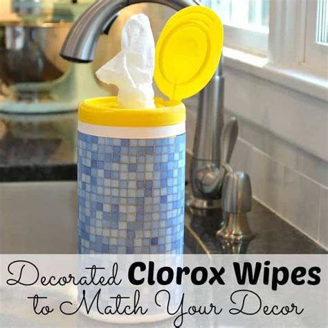 DIY Decorated Clorox Wipes -Match Your Decor - Organized 31