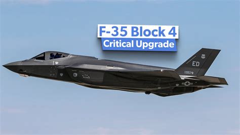 Why The F 35 Block 4 Upgrade Is Critical To The Us Air Force