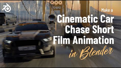 TutorialMake A Cinematic Car Chase Short Film Animation In Blender