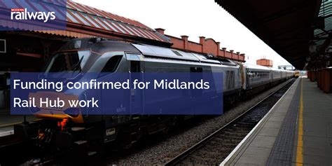 Funding Confirmed For Midlands Rail Hub Work