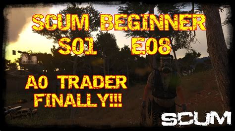 SCUM BEGINNER S01 E08 PART1 A0 TRADER YouTube