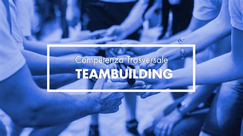 Cosè il Team Building perché e come svilupparlo GRUEMP