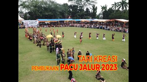 Tari Kreasi Pembukaan Pacu Jalur Kuantan Singingi Youtube