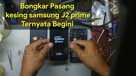 CARA MUDAH BUKA PASANG KESING SAMSUNG J2 Prime YouTube