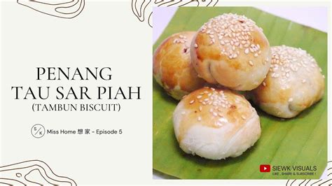 Penang Tau Sar Piah Recipe Tambun Biscuit Savoury Mung Bean Paste