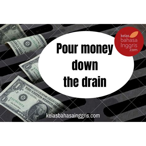 Idiom-pour-money-down-the-drain - KelasBahasaInggris.com