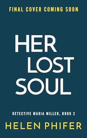 Her Lost Soul An Absolutely Gripping Crime Thriller With A Shocking