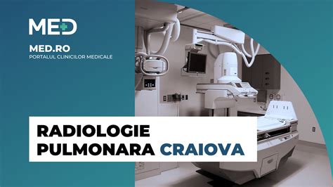 Radiologie Pulmonara Craiova Top Clinici Pre Uri Programare Online