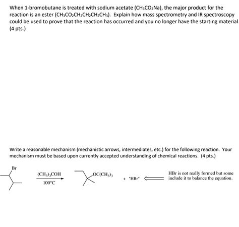 Solved When Bromobutane Is Treated With Sodium Acetate Ch Co Na