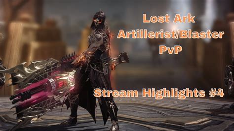 Artillerist Blaster Lost Ark Pvp 900k Damage Stream Highlights 4 Youtube