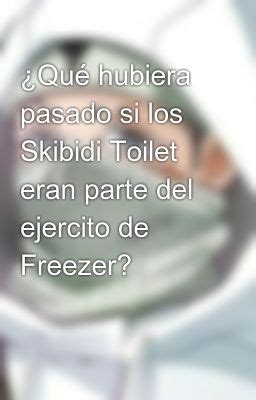 Qué hubiera pasado si los Skibidi Toilet eran parte del ejercito de