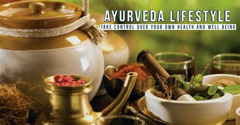 Ayurveda Lifestyle Take Control Over Your Own Health And Well Being