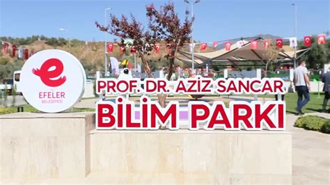 EFELER DE PROF DR AZİZ SANCAR MATEMATİK VE BİLİM PARKI AÇILDI