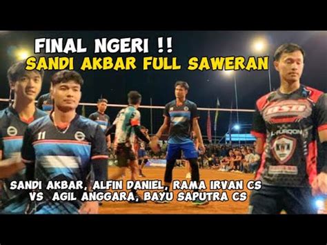 Final Ngeri Sandi Akbar Alvin Daniel Cs Vs Agil Angga Bayu Saputra