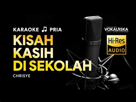 Kisah Kasih Di Sekolah Chrisye Karaoke Nada Pria Youtube