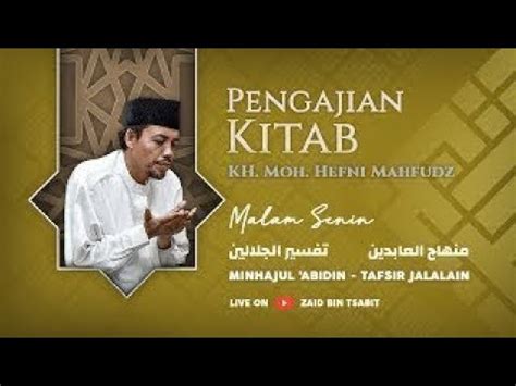 Live Pengajian Kitab Minhajul Abidin Dan Tafsir Jalalain Kh Moh