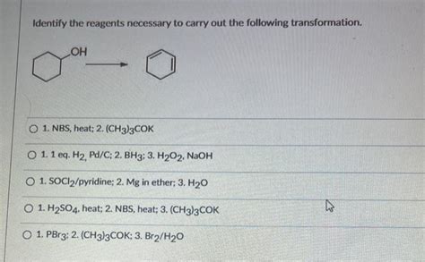 Solved Identify The Reagents Necessary To Carry Out The