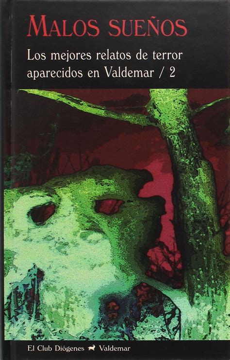 Malos sueños Los mejores relatos de terror aparecidos en Valdemar vol