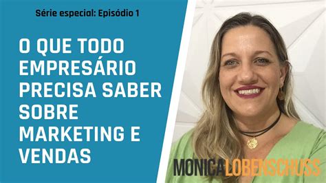 O QUE TODO EMPRESÁRIO PRECISA SABER SOBRE MARKETING E VENDAS YouTube