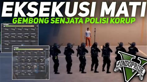 Penggrebekan Dan Eksekusi Mati Polisi Korup GTA V ROLEPLAY