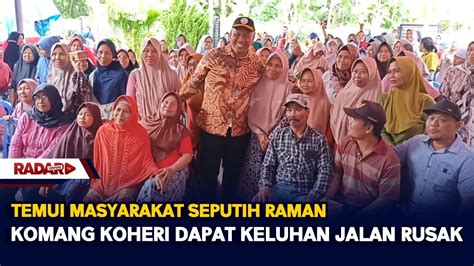 Temui Masyarakat Seputih Raman Komang Koheri Dapat Keluhan Jalan Rusak