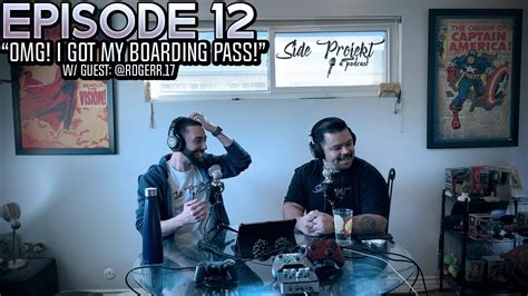 Side Projekt Podcast Ep 12 OMG I Got My Boarding Pass W