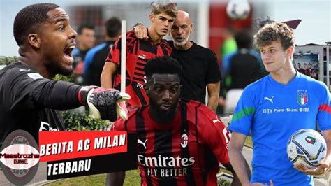 BERITA AC MILAN TERBARU MILAN UBAH POSISI CDK GOODBYE BAKAYOKO AC