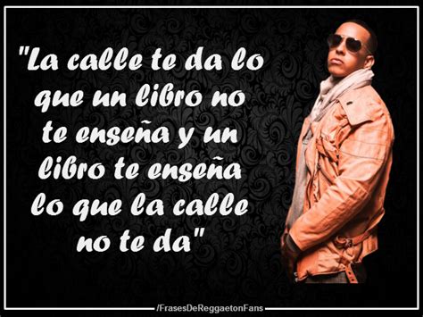 Frases De Reggaeton Daddy Yankee