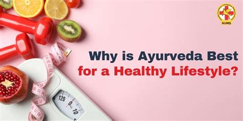 Why Is Ayurveda Best For A Healthy Lifestyle Hiims