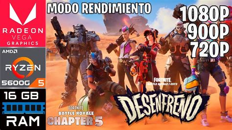 Fortnite Capitulo 5 Temporada 3 Modo Rendimiento Ryzen 5 5600G