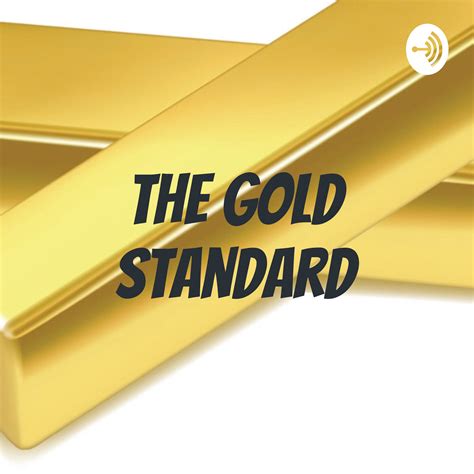 The Gold Standard Listen Via Stitcher For Podcasts