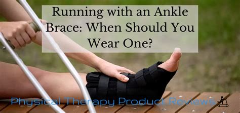 Running with an Ankle brace: When Should You Wear One?