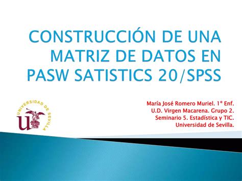 CONSTRUCCIÓN DE UNA MATRIZ DE DATOS EN PASW SATISTICS 20 SPSS PPT