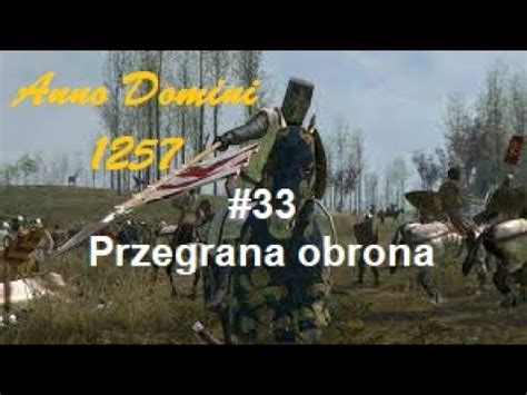 Mount Blade Warband Anno Domini 1257 33 Przegrana Obrona YouTube