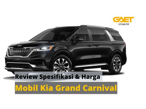 Review Spesifikasi Dan Harga Kia Grand Carnival GAET Co Id