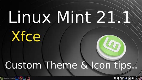 Linux Mint 211 Xfce Custom Theme And Icon Tips Youtube