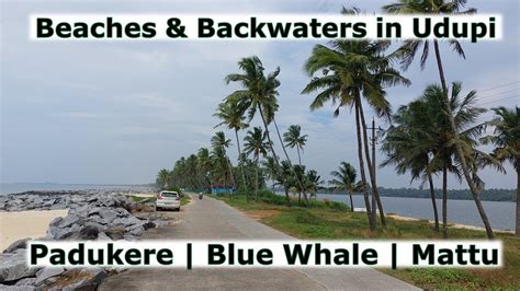 Udupi Beaches Padukere Beach Blue Whale Beach Mattu Beach Udupi