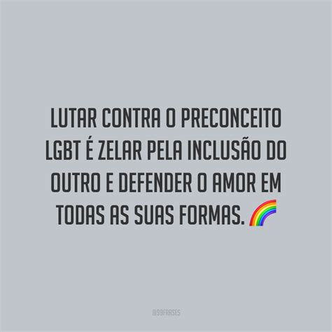 Frases Contra O Preconceito Para Combater Toda A Intoler Ncia