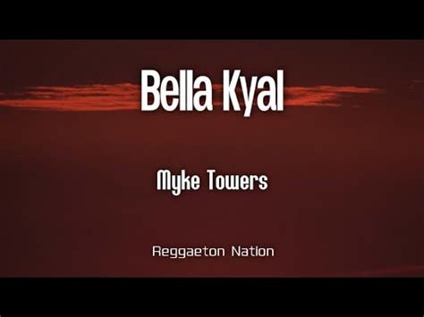 Myke Towers Bella Kyal Letra Lyrics La Vida Es Una Youtube Music