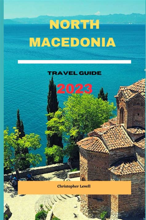 North Macedonia Travel Guide The Ultimate Guide To Exploring