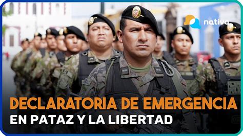 🚨 Declaratoria De Emergencia En Pataz Y La Libertad Youtube