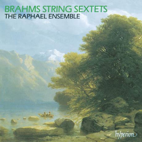 Johannes Brahms String Sextets Nos The Raphael Ensemble