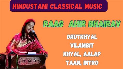 Raag Ahir Bhairav Raag Ahir Bhairav Vilambit Khyal Drutkhyal Aalap