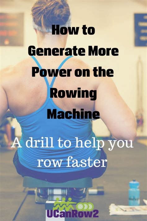 Generating Power On The Rowing Machine Rowing Machine Workout Rowing