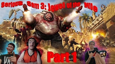 Serious Sam 3 Jewel Of The Nile Part 1 YouTube