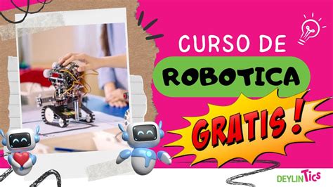 ¡curso De RobÓtica Gratis En La Unam Youtube