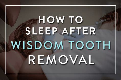 How To Sleep After Wisdom Tooth Removal The Best 5 Tips T