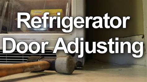 How To Fix And Adjust Your Refrigerator Doors That Will Not Close Properly Youtube