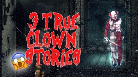 3 TRUE Clown Horror Stories Most Creepy YouTube